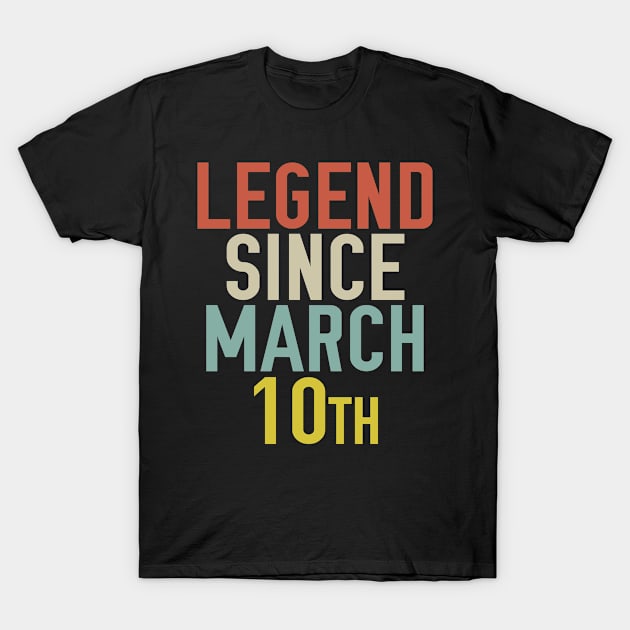 Legend Since March 10th Cool & Awesome Birthday Gift For kids & mom or dad T-Shirt by foxredb